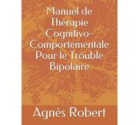 Manuel de Thérapie Cognitivo-Comportementale Pour le Trouble Bipolaire