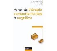Manuel de thérapie comportementale et cognitive - 2ème édition - Bertrand Samuel-Lajeunesse - Dunod - broché - Essai