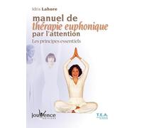 Manuel de thérapie euphonique par l'attention: Les principes essentiels