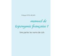 Manuel de toponymie française: 1ère partie: les noms de cols