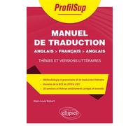 Manuel de traduction - Anglais > français > anglais Thèmes et versions littéraires - Alain-Louis Robert - Ellipses - broché - Méthode de langue