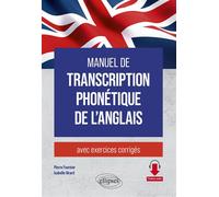 Manuel de transcription phonétique de l'anglais Avec exercices corrigés - Pierre Fournier - Ellipses - broché - Méthode de langue
