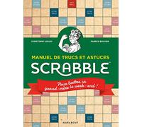 Manuel de trucs et astuces Scrabble: Pour battre sa grand-mère le week-end !