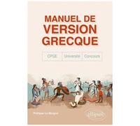 Manuel De Version Grecque - Cpge, Université, Concours