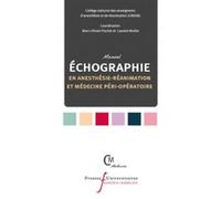 Manuel d'échographie en anesthésie-réanimation et médecine péri-opératoire Laurent Müller (Auteur), Marc-Olivier Fischer (Auteur)