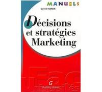 Manuel - décisions et stratégies marketing David Huron (Auteur)