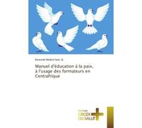 Manuel d'éducation à la paix, à l'usage des formateurs en Centrafrique - Barwende Sane - Croix Du Salut - broché - Essai