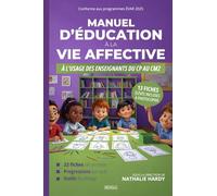 Manuel d'éducation à la vie affective à l'usage des enseignants du CP au CM2: 22 fiches clés en main, progressions par cycle et outils de pilotage conformes aux programmes ÉVAR 2025