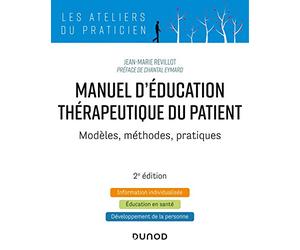 Manuel d'Education Thérapeutique du Patient - 2e éd. - Modèles, Méthodes, Pratiques: Modèles, Méthodes, Pratiques