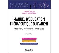 Manuel d'Education Thérapeutique du Patient Modèles, Méthodes, Pratiques - 3ème édition - Jean-Marie Revillot - Dunod - broché - Guide