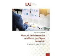Manuel définissant les meilleurs pratiques bancaires De gestion du risque de crédit - Delon Devilier Mbachou - Universitaires Europeennes - broché - Livre