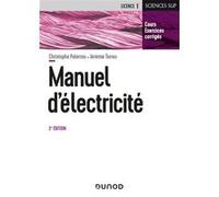 Manuel d'Electricité - 2e éd. - L'essentiel du cours, exercices corrigés: L'essentiel du cours, exercices corrigés