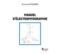 Manuel d'électromyographie - Cécile Fournier - Medecine Science Publications - broché - Scolaire / Universitaire