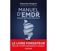 Manuel d'EMDR: Principes, protocoles, procédures