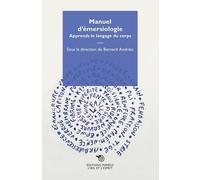 Manuel D'émersiologie - Apprends Le Langage Du Corps