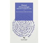 Manuel d'emersiologie Apprends le langage du corps - Bernard Andrieu - Mimesis - broché - Essai