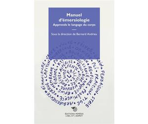 Manuel d'emersiologie Apprends le langage du corps - Bernard Andrieu - Mimesis - broché - Essai