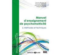 Manuel d'enseignement de psychomotricité - Tome 2 : Méthodes et techniques Jean-Michel Albaret (Auteur), Françoise Giromini (Auteur), Philippe Scialom (Auteur)