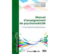 Manuel d'enseignement en psychomotricité - Tome 1 : Concepts fondamentaux 2011 - Collectif - Solal Eds - broché - Manuel