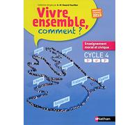 Manuel d'enseignement moral et civique – Cycle 4 (5e, 4e, 3e) – Vivre ensemble, comment ? – Nathan