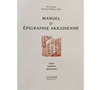Manuel d'épigraphie akkadienne : Signes - Syllabaire - Idéogrammes
