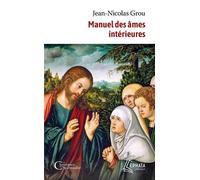 Manuel des âmes intérieures - Jean-Nicolas Grou - Ephata - broché - Essai