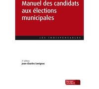 Manuel des candidats aux élections municipales Jean-Charles Savignac (Auteur)