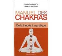 Manuel des chakras Bodo J. Baginski (Auteur), Shalila Sharamon (Auteur), Peter Schmidt (Traduction)