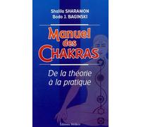 Manuel des Chakras : De la théorie à la pratique