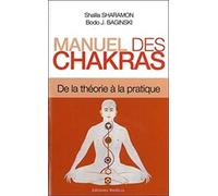 Manuel des chakras : De la théorie à la pratique