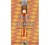 Manuel des Chakras : De la théorie à la pratique