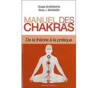 Manuel des chakras De la théorie à la pratique - Bodo J. Baginski - Medicis Eds - broché - Guide