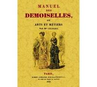 Manuel des demoiselles ou arts et métiers M. Celnart (Auteur)