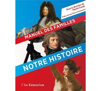 Manuel des familles, notre histoire - Dimitri Casali - Le Centurion - broché - Essai