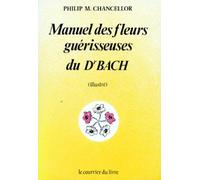 Manuel des fleurs guérisseuses du Dr Bach
