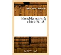 Manuel des maîtres. 2e édition - Marie Pape-Carpantier - Hachette Bnf - broché - Livre