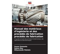 Manuel des matériaux d'ingénierie et des procédés de fabrication procédés de fabrication