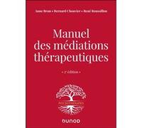 Manuel des médiations thérapeutiques Anne Brun (Auteur), Bernard Chouvier (Auteur), René Roussillon (Auteur)