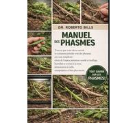 MANUEL DES PHASMES: Tout ce que vous devez savoir et comment prendre soin des phasmes en toute simplicité : choix de l’espèce, terrarium ventilé et ... et taille, manipulation et bien plus encore.