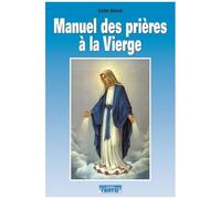 Émilie Bonvin – Manuel des prières à la Vierge – Invocation, prières et demandes – Broché