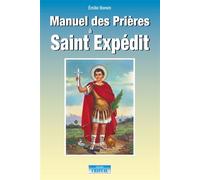 Manuel des Prières à Saint Expédit - Émilie Bonvin - Cristal Eds - broché - Guide