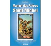 Émilie Bonvin – Manuel des prières à Saint Michel – Les prières de protection contre le mal – Broché