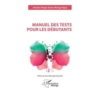 Manuel des tests pour les débutants - Antoine-Roger Bumba Monga Ngoy - L'harmattan - broché - Manuel