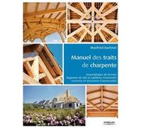Manuel des traits de charpente Manfred Euchner (Auteur)