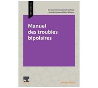 Manuel des troubles bipolaires - Chantal Henry - Elsevier Masson - broché - Manuel