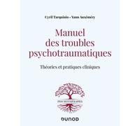 Manuel Des Troubles Psychotraumatiques - Théories Et Pratiques Cliniques