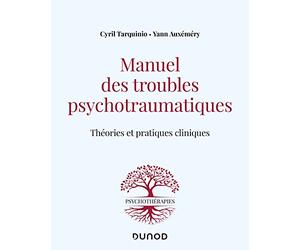 Manuel des troubles psychotraumatiques: Théories et pratiques cliniques