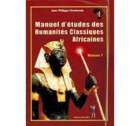 Manuel d'études des humanités classiques africaines: Volume 1