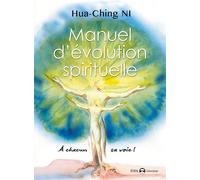 Manuel d'évolution spirituelle À chacun sa voie ! - Hua-Ching Ni - De L'eveil Eds - broché - Essai