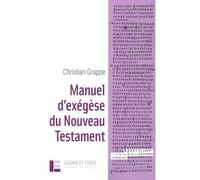 Manuel d'exégèse du Nouveau Testament - Christian Grappe - Labor Et Fides - broché - Etude